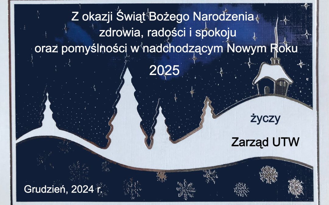 Jest taki dzień bardzo ciepły, choć grudniowy… – zarząd UTW Leszno składa najserdeczniejsze życzenia