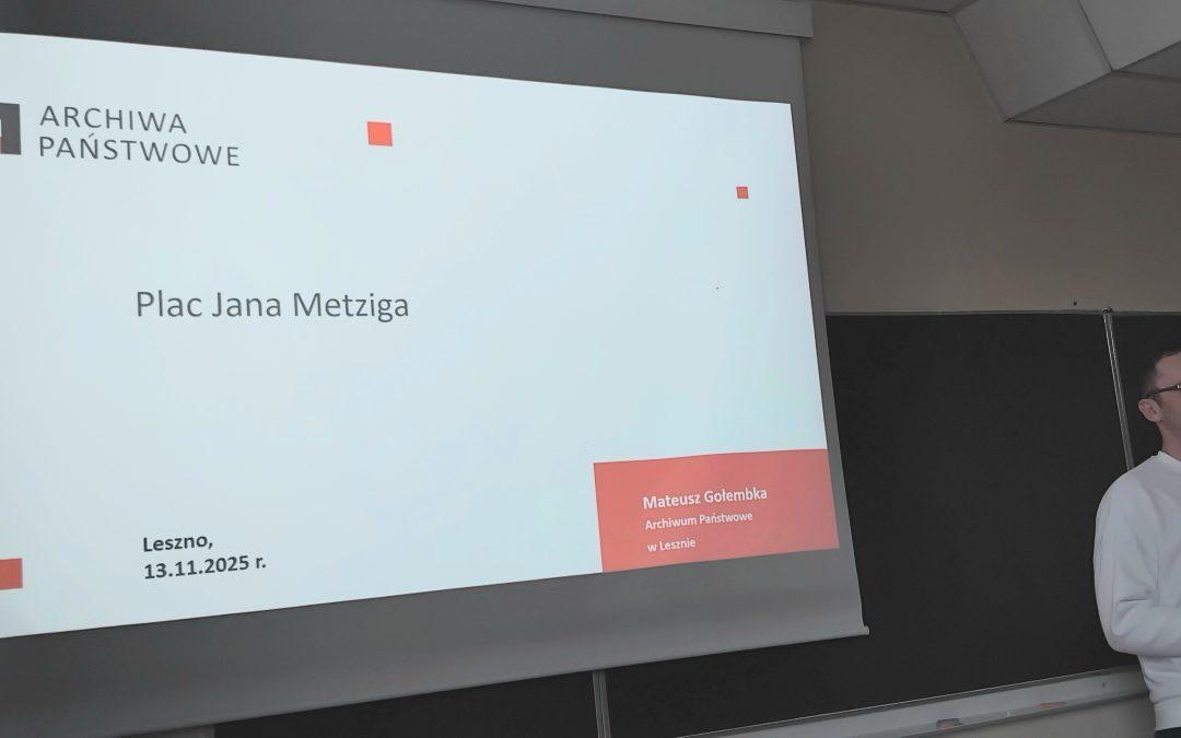 Wykład – ciekawostki o Placu Metziga